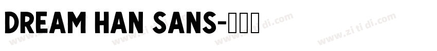 Dream Han Sans字体转换